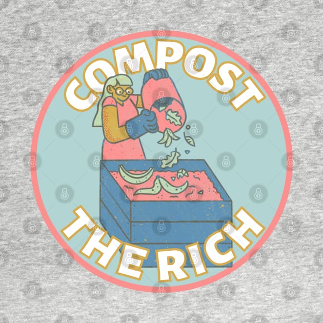 Compost the Rich by Caring is Cool